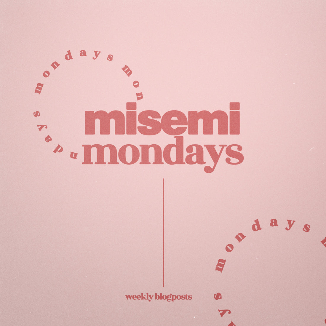 Misemi Monday’s #01